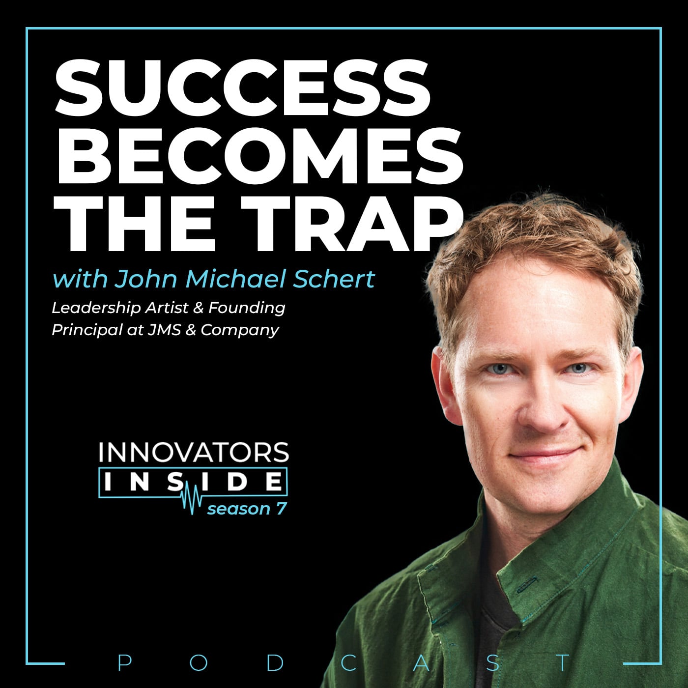 How to Lead Through Change and Uncertainty with John Michael Schert